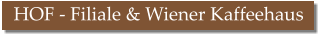 HOF - Filiale & Wiener Kaffeehaus